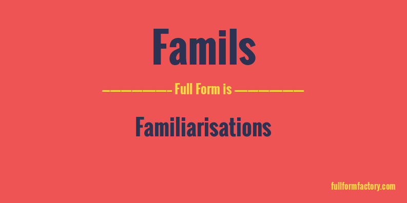 famils-full-form