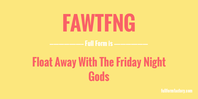 fawtfng-full-form