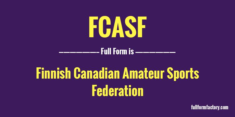 fcasf-full-form