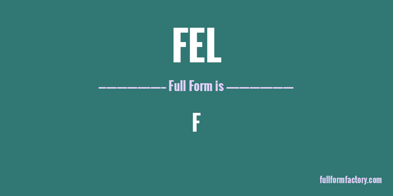 fel-full-form