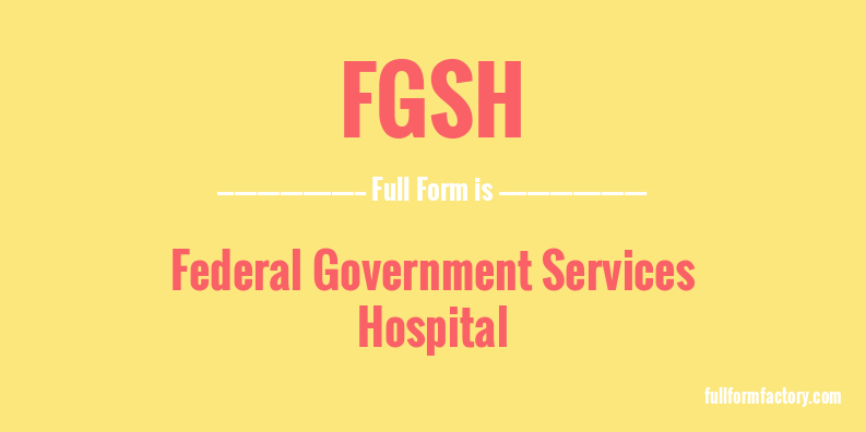 fgsh-full-form