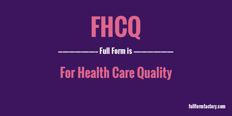fhcq-full-form