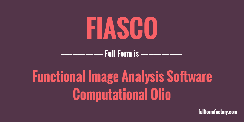 fiasco-full-form