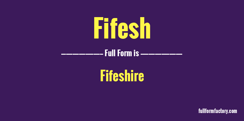 fifesh-full-form