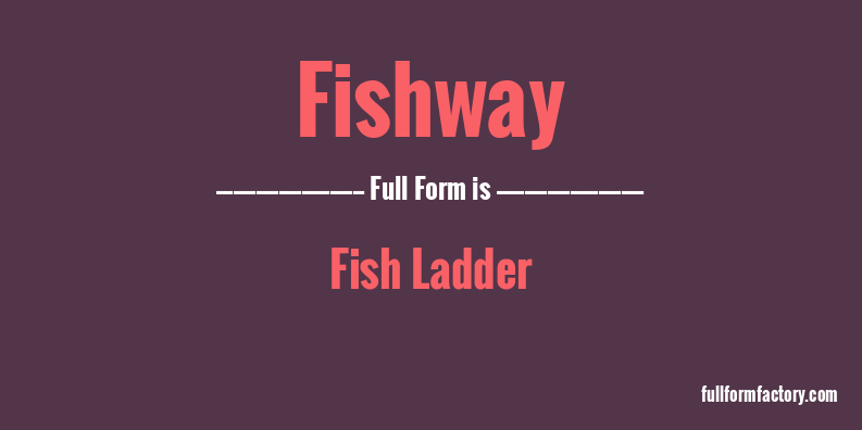 fishway-full-form