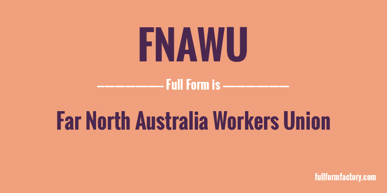 fnawu-full-form