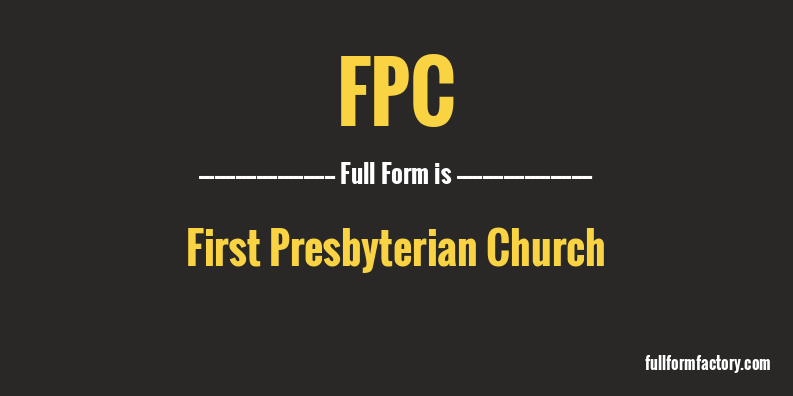 FPC Abbreviation Meaning FullForm Factory