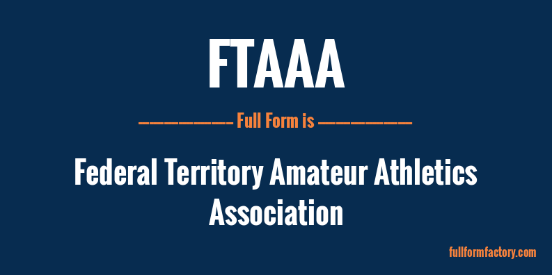 ftaaa-full-form