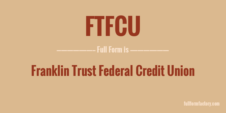 ftfcu-full-form
