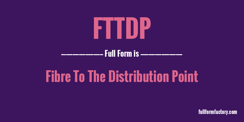 fttdp-full-form