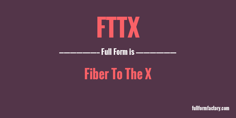 fttx-full-form