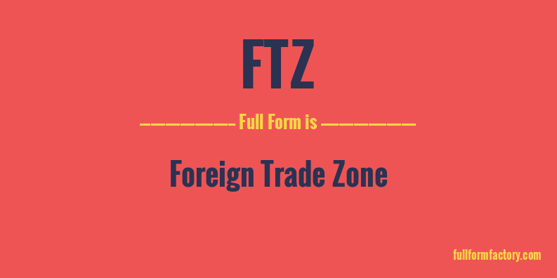 ftz-full-form