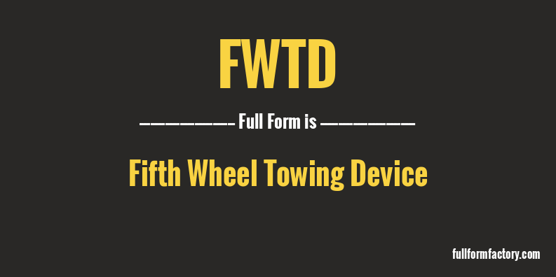 fwtd-full-form