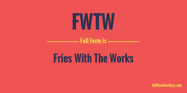 fwtw-full-form