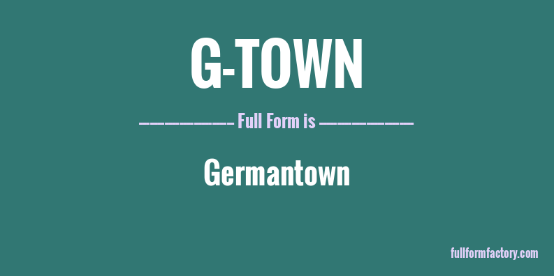 g-town-full-form