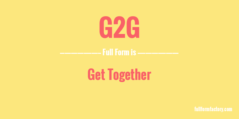 g2g-full-form