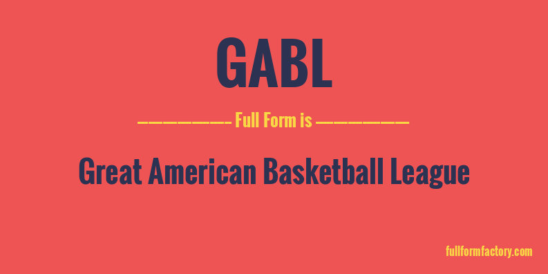 gabl-full-form