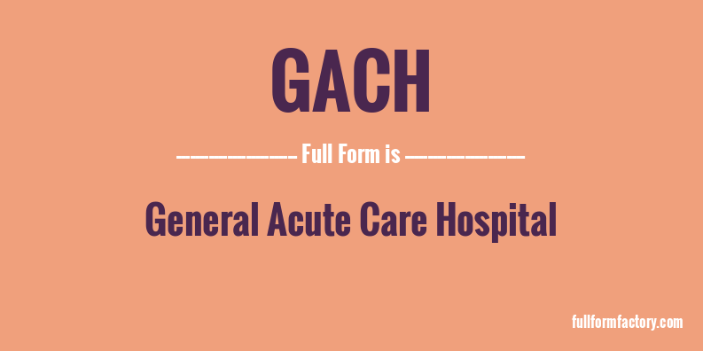 gach-full-form