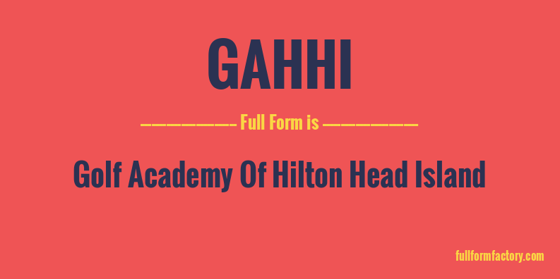 gahhi-full-form