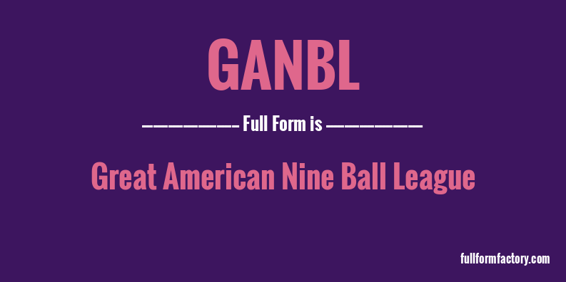 ganbl-full-form