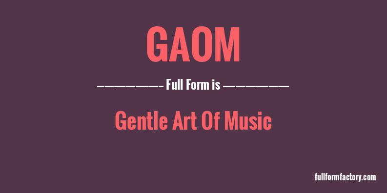 gaom-full-form