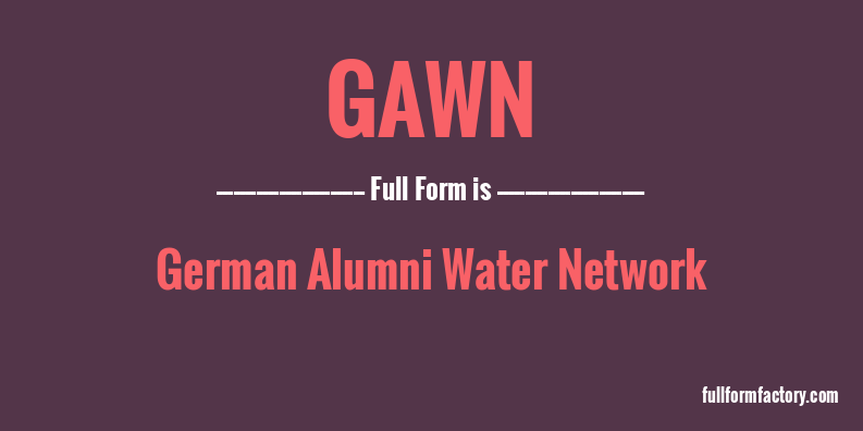 gawn-full-form