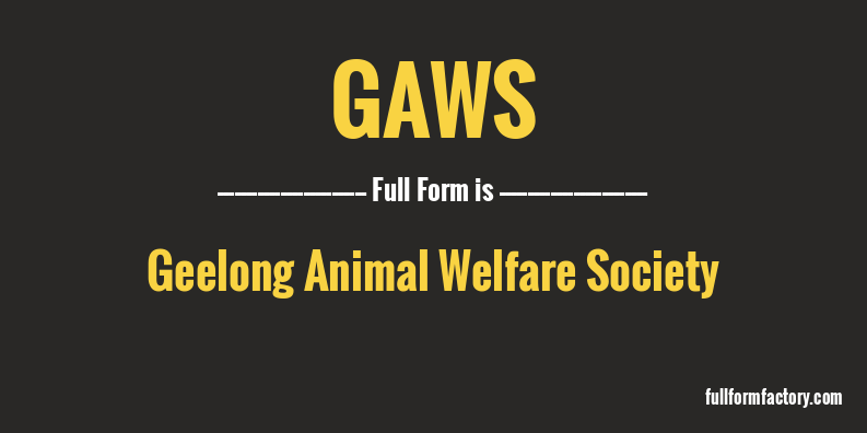 GAWS Abbreviation & Meaning - FullForm Factory