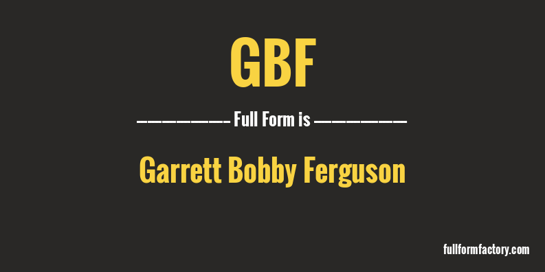 gbf-full-form
