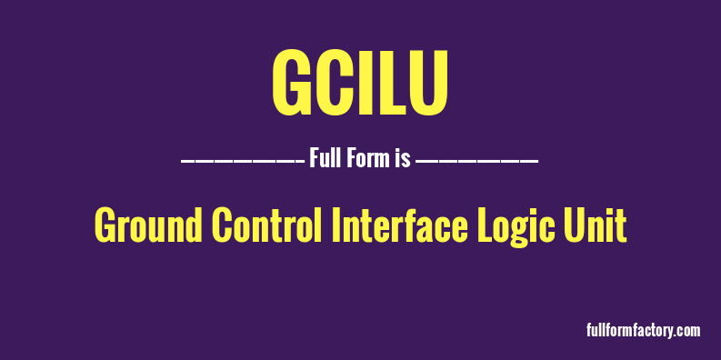 gcilu-full-form