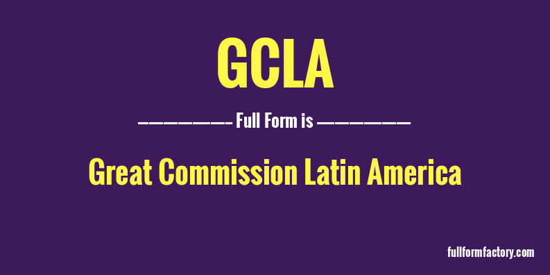 gcla-full-form