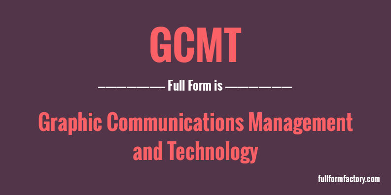 gcmt-full-form