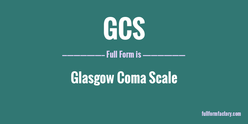 gcs-full-form