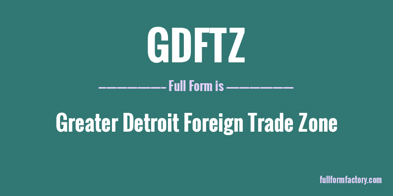 gdftz-full-form