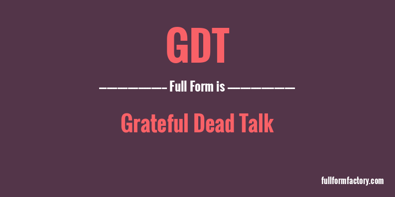 GDT Abbreviation Meaning FullForm Factory