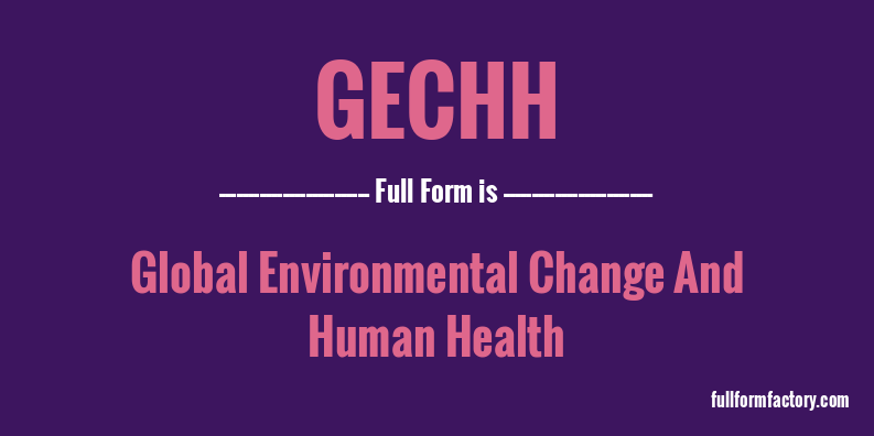 gechh-full-form