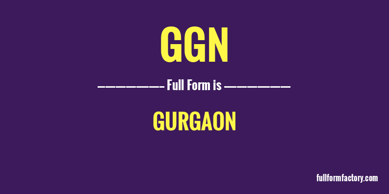 ggn-full-form