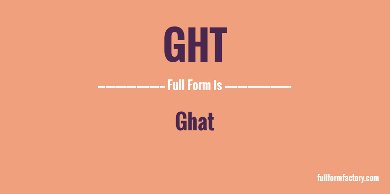 ght-full-form