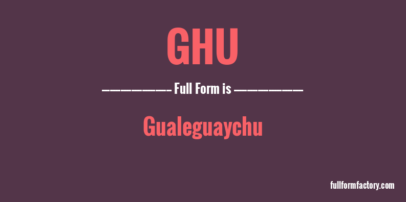 ghu-full-form