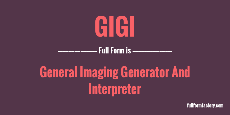 gigi-full-form