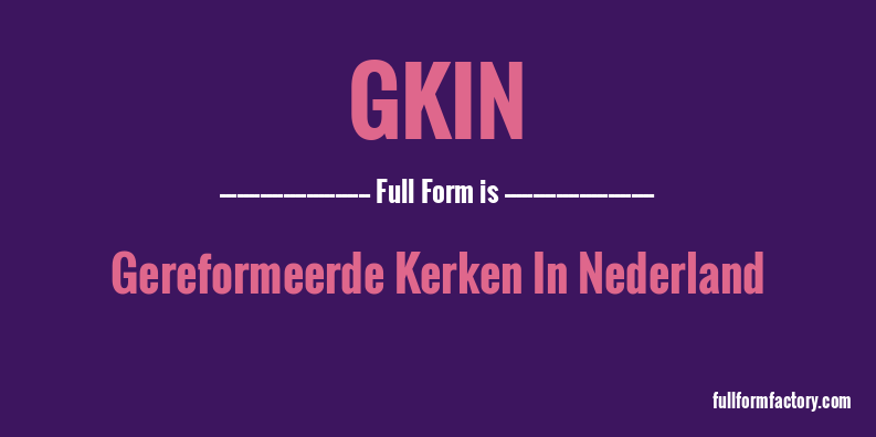 gkin-full-form