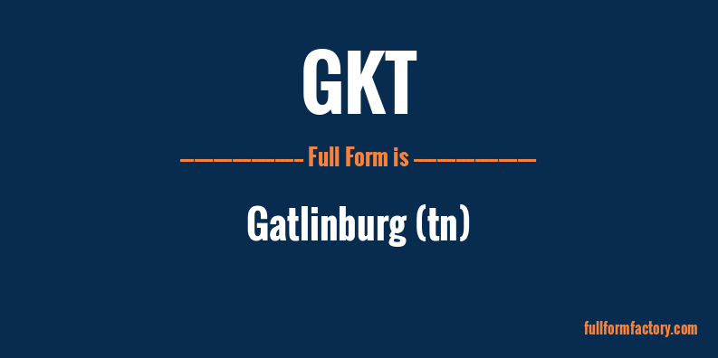 gkt-full-form