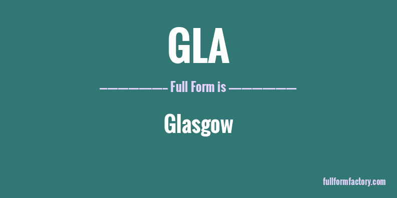 gla-full-form
