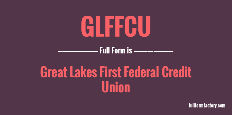 glffcu-full-form