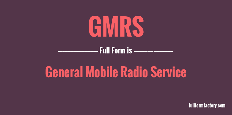 gmrs-full-form