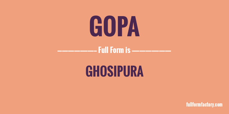 gopa-full-form