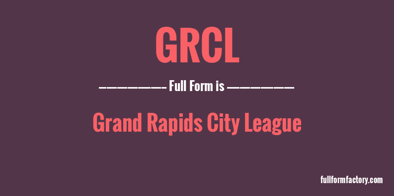 grcl-full-form