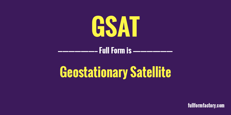 gsat-full-form