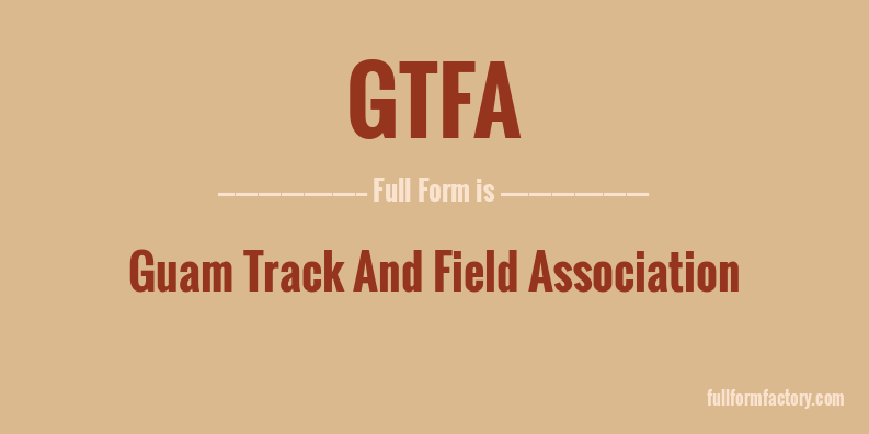 gtfa-full-form