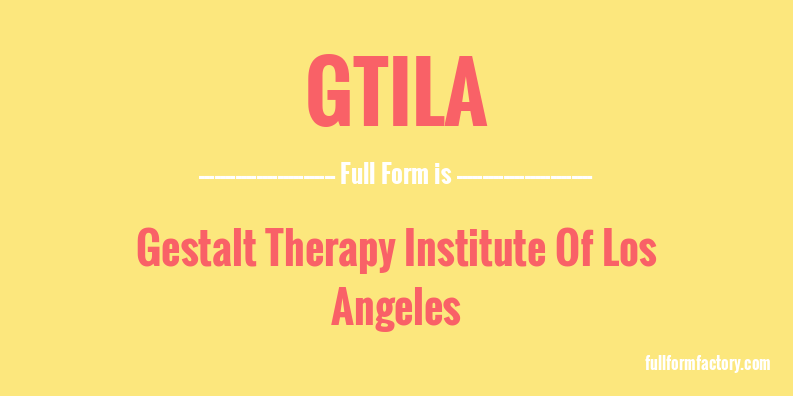 gtila-full-form