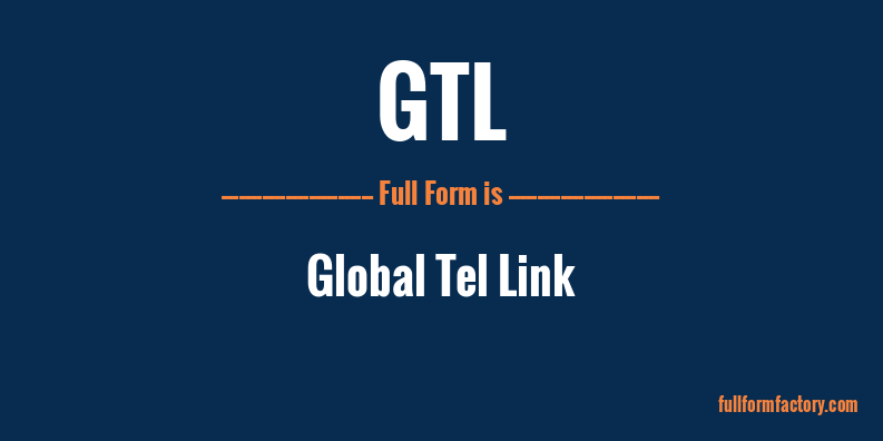 gtl-full-form